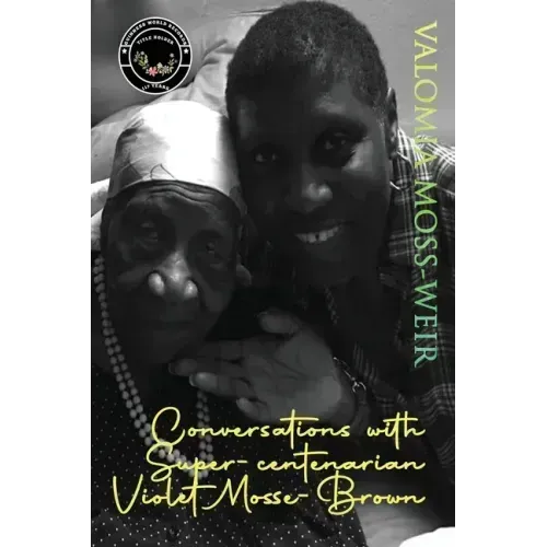 Conversations with Super-centenarian Violet Mosse-Brown