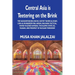 Central Asia is Teetering on the Brink: The Kazakhstan Bellyache, Hayyat Tahrir al-Sham, Liwa al-Muhajireen wal-Ansar, Malhama Tactical, Tavhid va Jih