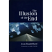 The Illusion of the End