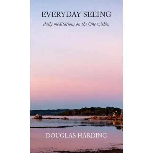 Everyday Seeing: daily meditations on the One within