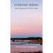 Everyday Seeing: daily meditations on the One within