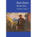 Jesse James Was His Name; Or, Fact and Fiction Concerning the Careers of the Notorious James Brothers of Missouri