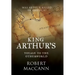 King Arthur's Voyage to the Otherworld: Was Arthur killed in America?