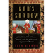 God's Shadow: Sultan Selim, His Ottoman Empire, and the Making of the Modern World