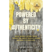 Powered by Authenticity: What Nearly Dying Twice Taught Me About Really Living Before It's Too Late