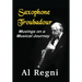 Saxophone Troubadour: Musings on a Musical Journey