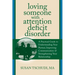 Loving Someone with Attention Deficit Disorder: A Practical Guide to Understanding Your Partner, Improving Your Communication & Strengthening Your Rel
