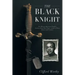 The Black Knight: An African-American Family's Journey from West Point-a Life of Duty, Honor and Country