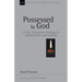 Possessed by God: A New Testament Theology of Sanctification and Holiness