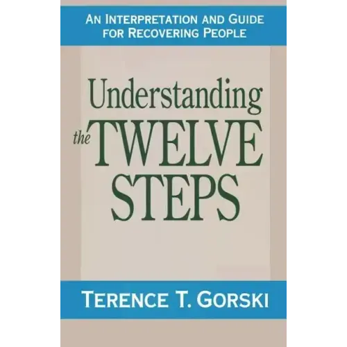 Understanding the Twelve Steps: An Interpretation and Guide for Recovering