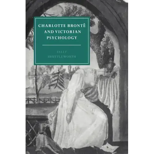 Charlotte Brontë and Victorian Psychology