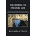 The Bridge to Eternal Life