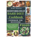 Mediterranean Dash Diet Cookbook: 90-Day Dash Diet Meal Plan For Beginners To Lose Weight And Lower Your Blood Pressure