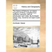 The History of Dahomy, an Inland Kingdom of Africa; Compiled from Authentic Memoirs; With an Introduction and Notes. by Archibald Dalzel, Esq. Governo