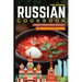 The Ultimate Russian Cookbook: A Journey Through Russian Cuisine With 111 Traditional Recipes
