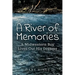 A River of Memories: A Midwestern Boy Lives Out His Dreams
