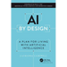 AI by Design: A Plan for Living with Artificial Intelligence