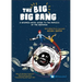 Big Big Bang, The: A Graphic Novel Guide to the Physics of the Universe (with Nobel Prize Laureate Michel Mayor)