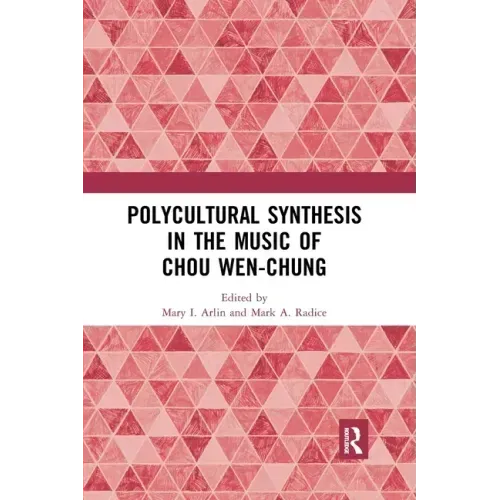Polycultural Synthesis in the Music of Chou Wen-Chung
