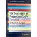 HIV Treatments as Prevention (Tasp): Primer for Behavior-Based Implementation