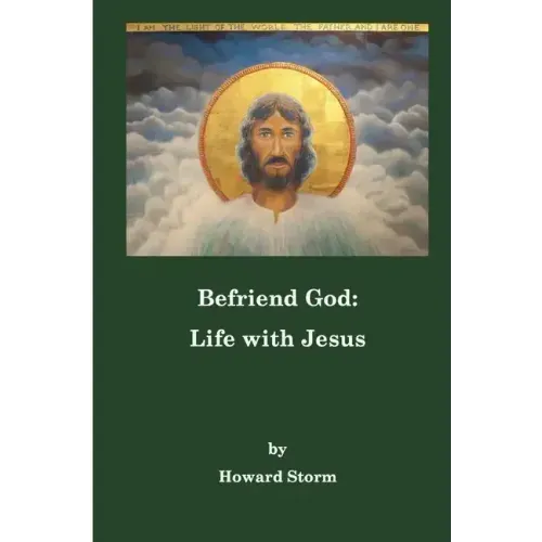 Befriend God: Life with Jesus