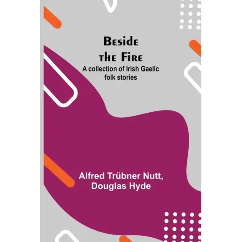 Beside the Fire: A collection of Irish Gaelic folk stories