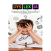 Dyslexia: Bringing out the Best in Dyslexic Kids and Unlocking the Hidden Potential of the Dyslexic Brain