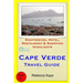 Cape Verde Travel Guide: Sightseeing, Hotel, Restaurant & Shopping Highlights