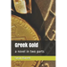 Greek Gold: a novel in two parts