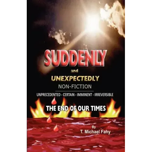 Suddenly and Unexpectedly--Non-Fiction -- The End of Our Times: The End of Our Times