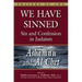 We Have Sinned: Sin and Confession in Judaism--Ashamnu and Al Chet