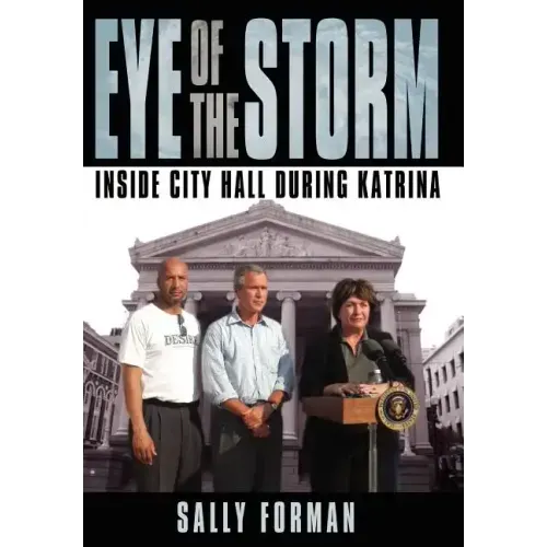 Eye of the Storm: Inside City Hall During Katrina