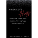 When Love Hurts: Healing from the grief caused by infidelity in any relationship