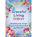 Graceful Living Today: 150 Bible-rich, Christ-focused devotions for a joy-filled life