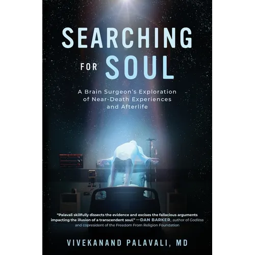Searching for Soul: A Brain Surgeon's Exploration of Near-Death Experiences and Afterlife