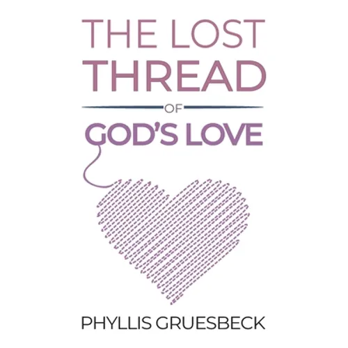 The Lost Thread of God's Love