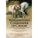 Wellington's Commander of Cavalry: the Early Life and Military Career of Stapleton Cotton, by The Right Hon. Mary, Viscountess Combermere and W.W. Kno