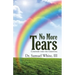 No More Tears: Comfort for the Grieving