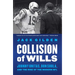 Collision of Wills: Johnny Unitas, Don Shula, and the Rise of the Modern NFL