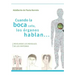 Cuando la boca calla, los órganos hablan...: Revelando los mensajes de los sintomas