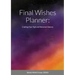 Final Wishes Planner: Crafting your vigil and memorial options