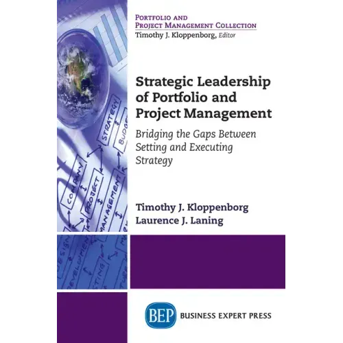 Strategic Leadership of Portfolio and Project Management: Bridging the Gaps Between Setting and Executing Strategy