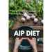 AIP (Autoimmune Protocol) Diet: A Beginner's Step-by-Step Guide and Review With Recipes and a Meal Plan