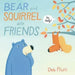 Bear and Squirrel Are Friends . . . Yes, Really!