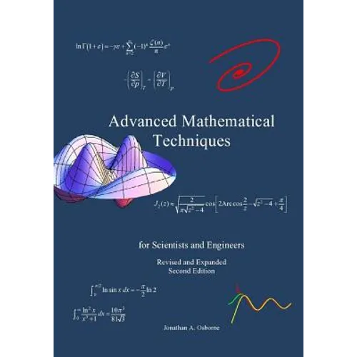 Advanced Mathematical Techniques: for Scientists and Engineers, second edition