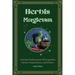 Herbis Magicum, A Herbal Vademacum Of Forgotten Herbs, Preparations, and Elixers