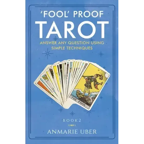 'Fool' Proof Tarot: Answer any question using simple techniques