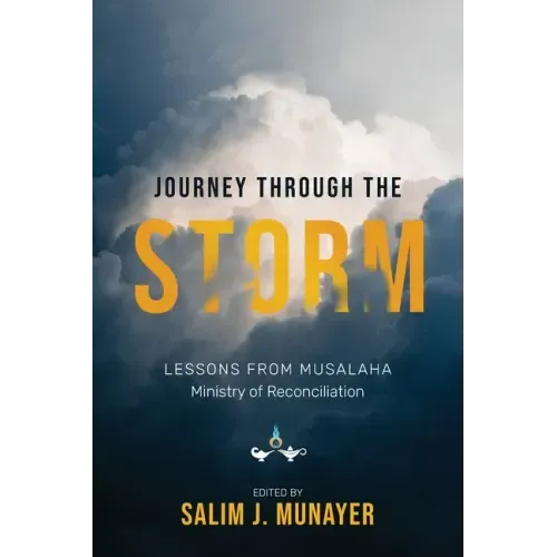 Journey through the Storm: Lessons from Musalaha - Ministry of Reconciliation