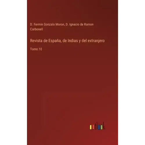 Revista de España, de Indias y del extranjero: Tomo 10