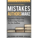 Mistakes Authors Make: Essential Steps for Achieving Success as an Author
